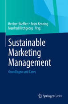Sustainable Marketing Management: Grundlagen und Cases
