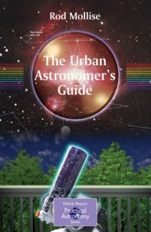 The Urban Astronomer's Guide. A Walking Tour of the Cosmos for City Sky Watchers