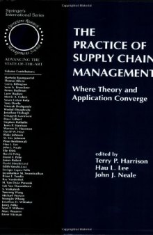 The Practice of Supply Chain Management: Where Theory and Application Converge (International Series in Operations Research & Management Science)