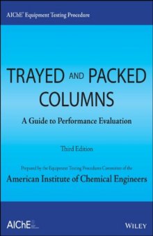 AIChE Equipment Testing Procedure - Trayed and Packed Columns: A Guide to Performance Evaluation