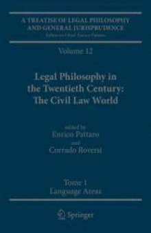 A Treatise of Legal Philosophy and General Jurisprudence: Volume 12: Legal Philosophy in the Twentieth Century: The Civil Law World, Tome 1: Language Areas, Tome 2: Main Orientations and Topics