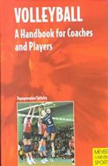 Volleyball: a handbook for coaches and players