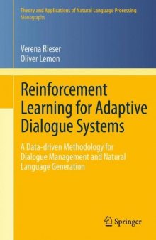 Reinforcement Learning for Adaptive Dialogue Systems: A Data-driven Methodology for Dialogue Management and Natural Language Generation  