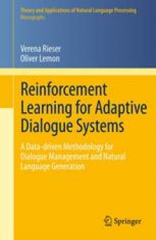 Reinforcement Learning for Adaptive Dialogue Systems: A Data-driven Methodology for Dialogue Management and Natural Language Generation