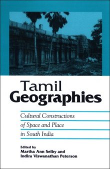 Tamil Geographies: Cultural Constructions of Space and Place in South India (S U N Y Series in Hindu Studies)