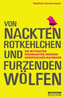 Von nackten Rotkehlchen und furzenden Wölfen: Die witzigsten Redensarten unserer europäischen Nachbarn  