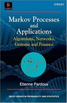 Markov Processes and Applications: Algorithms, Networks, Genome and Finance (Wiley Series in Probability and Statistics)