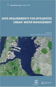 Data Requirements for Integrated Urban Water Management: Urban Water Series - UNESCO-IHP (Urban Water)