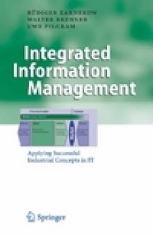 Integrated Information Management: Applying Successful Industrial Concepts in IT