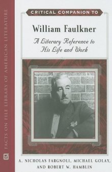 Critical Companion to William Faulkner: A Literary Reference to His Life And Work