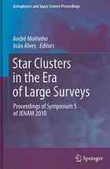 Star Clusters in the Era of Large Surveys: Proceedings of Symposium 5 of JENAM 2010