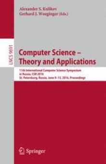 Computer Science – Theory and Applications: 11th International Computer Science Symposium in Russia, CSR 2016, St. Petersburg, Russia, June 9-13, 2016, Proceedings