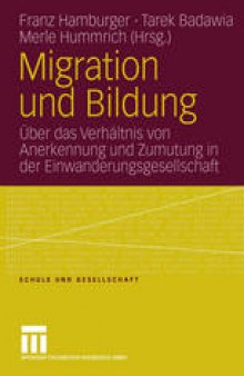 Migration und Bildung: Über das Verhältnis von Anerkennung und Zumutung in der Einwanderungsgesellschaft