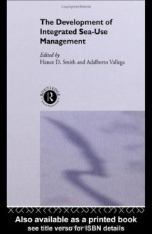 The Development of Integrated Sea Use Management (Ocean Management and Policy Series)