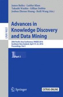 Advances in Knowledge Discovery and Data Mining: 20th Pacific-Asia Conference, PAKDD 2016, Auckland, New Zealand, April 19-22, 2016, Proceedings, Part I