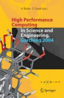 High Performance Computing in Science and Engineering, Garching 2004: Transactions of the KONWIHR Result Workshop, October 14–15, 2004, Technical University of Munich, Garching, Germany