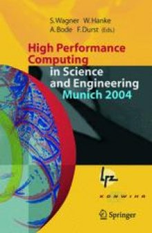 High Performance Computing in Science and Engineering, Munich 2004: Transactions of the Second Joint HLRB and KONWIHR Status and Result Workshop, March 2–3, 2004, Technical University of Munich, and Leibniz-Rechenzentrum Munich, Germany