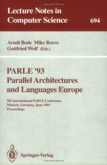 PARLE '93 Parallel Architectures and Languages Europe: 5th International PARLE Conference Munich, Germany, June 14–17, 1993 Proceedings