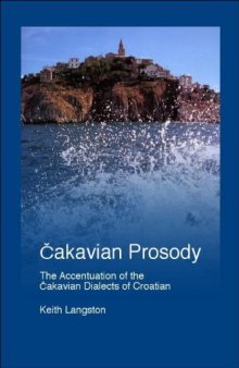 Cakavian Prosody: The Accentual Patterns of the Cakavian Dialects of Croatian