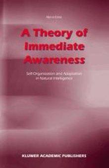 A Theory of Immediate Awareness: Self-Organization and Adaptation in Natural Intelligence