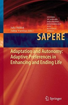 Adaptation and autonomy : adaptive preferences in enhancing and ending life