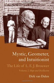Mystic, Geometer, and Intuitionist: The Life of L. E. J. Brouwer: Volume 2: Hope and Disillusion