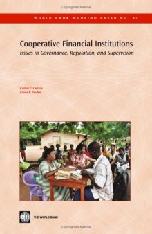 Cooperative Financial Institutions: Issues in Governance, Regulation, And Supervision (World Bank Working Papers)