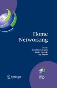 Home Networking: First IFIP WG 6.2 Home Networking Conference (IHN’2007), Paris, France, December 10–12, 2007