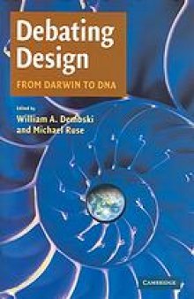 Debating design : from Darwin to DNA