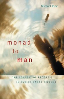 Monad to man : the concept of progress in evolutionary biology