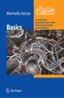 Basics: Anesthesia Intensive Care and Pain in Neonates and Children (Anaesthesia, Intensive Care and Pain in Neonates and Children)