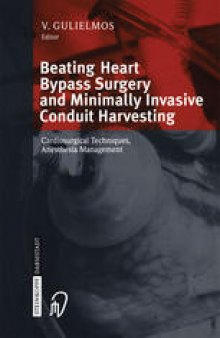 Beating Heart Bypass Surgery and Minimally Invasive Conduit Harvesting: Cardiosurgical Techniques, Anesthesia Management