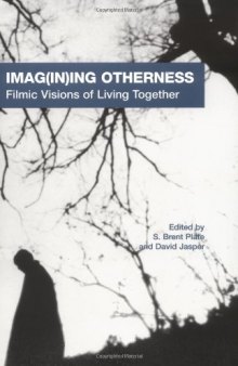 Imag(in)ing Otherness: Filmic Visions of Living Together (American Academy of Religion Cultural Criticism)
