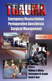 Trauma: Emergency Resuscitation, Perioperative Anesthesia Surgical Management, Volume 1