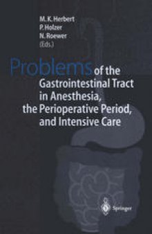 Problems of the Gastrointestinal Tract in Anesthesia, the Perioperative Period, and Intensive Care: International Symposium in Würzburg, Germany, 1-3 October 1998