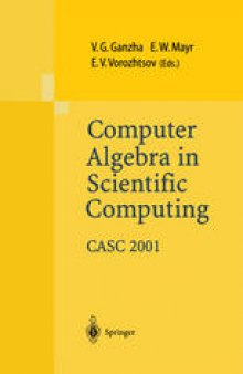 Computer Algebra in Scientific Computing CASC 2001: Proceedings of the Fourth International Workshop on Computer Algebra in Scientific Computing, Konstanz, Sept. 22-26, 2001