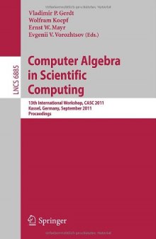 Computer Algebra in Scientific Computing: 13th International Workshop, CASC 2011, Kassel, Germany, September 5-9, 2011. Proceedings