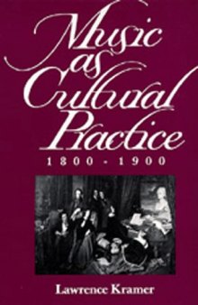Music as Cultural Practice, 1800-1900 (California Studies in 19th Century Music, No 8)