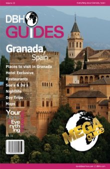 Granada, Spain City Travel Guide 2013: Attractions, Restaurants, and More...