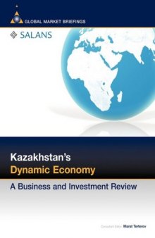 Kazakhstan's Dynamic Economy: A Business and Investment Review (Business & Investment Review)