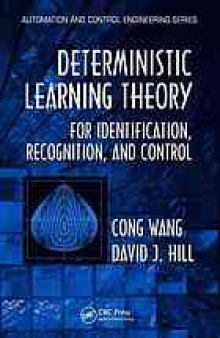 Deterministic learning theory for identification, recognition, and control