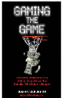 Gaming the Game. The Story Behind the NBA