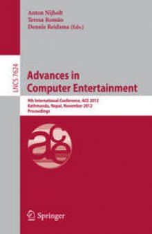 Advances in Computer Entertainment: 9th International Conference, ACE 2012, Kathmandu, Nepal, November 3-5, 2012. Proceedings