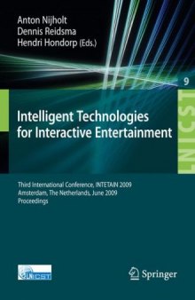 Intelligent Technologies for Interactive Entertainment: Third International Conference, INTETAIN 2009, Amsterdam, The Netherlands, June 22-24, 2009, Proceedings ... and Telecommunications Engineering)