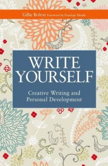 Write Yourself: Creative Writing and Personal Development (Writing for Therapy Or Personal Development)  