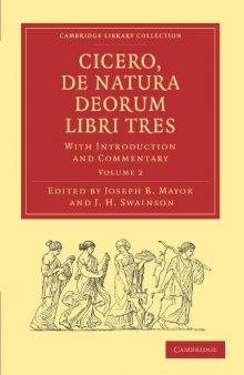Cicero, De Natura Deorum Libri Tres: With Introduction and Commentary (Cambridge Library Collection - Classics) (Latin Edition) (Volume 2)