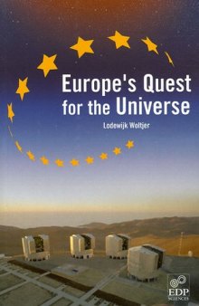 Europe's Quest for the Universe : ESO and the VLT, ESA and other projects