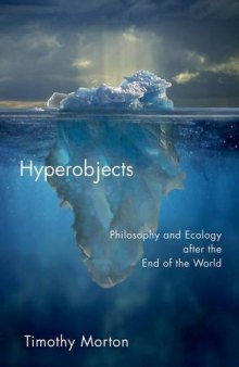 Hyperobjects : philosophy and ecology after the end of the world