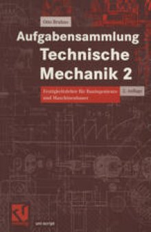 Aufgabensammlung Technische Mechanik 2: Festigkeitslehre für Bauingenieure und Maschinenbauer