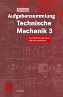 Aufgabensammlung Technische Mechanik 3: Kinetik für Bauingenieure und Maschinenbauer